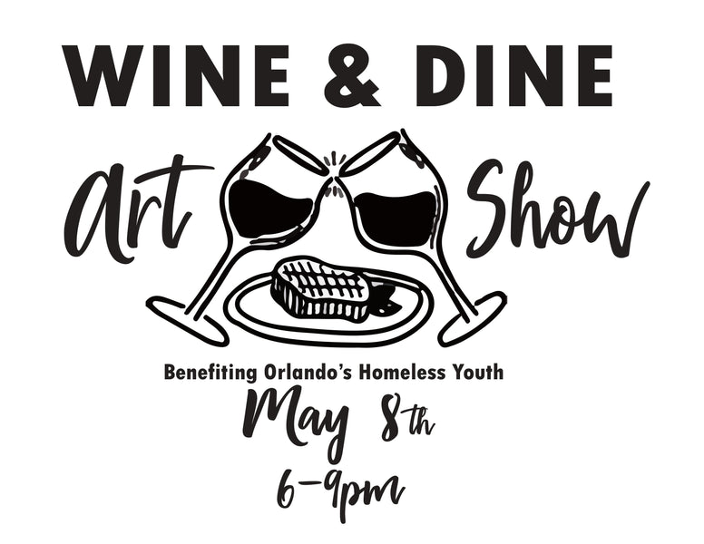 WINE & DINE ART SHOW- May 8th: Benefiting Homeless Children!!